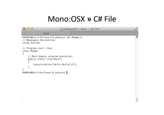 Mono:OSX	
  »	
  C#	
  File	
  
 