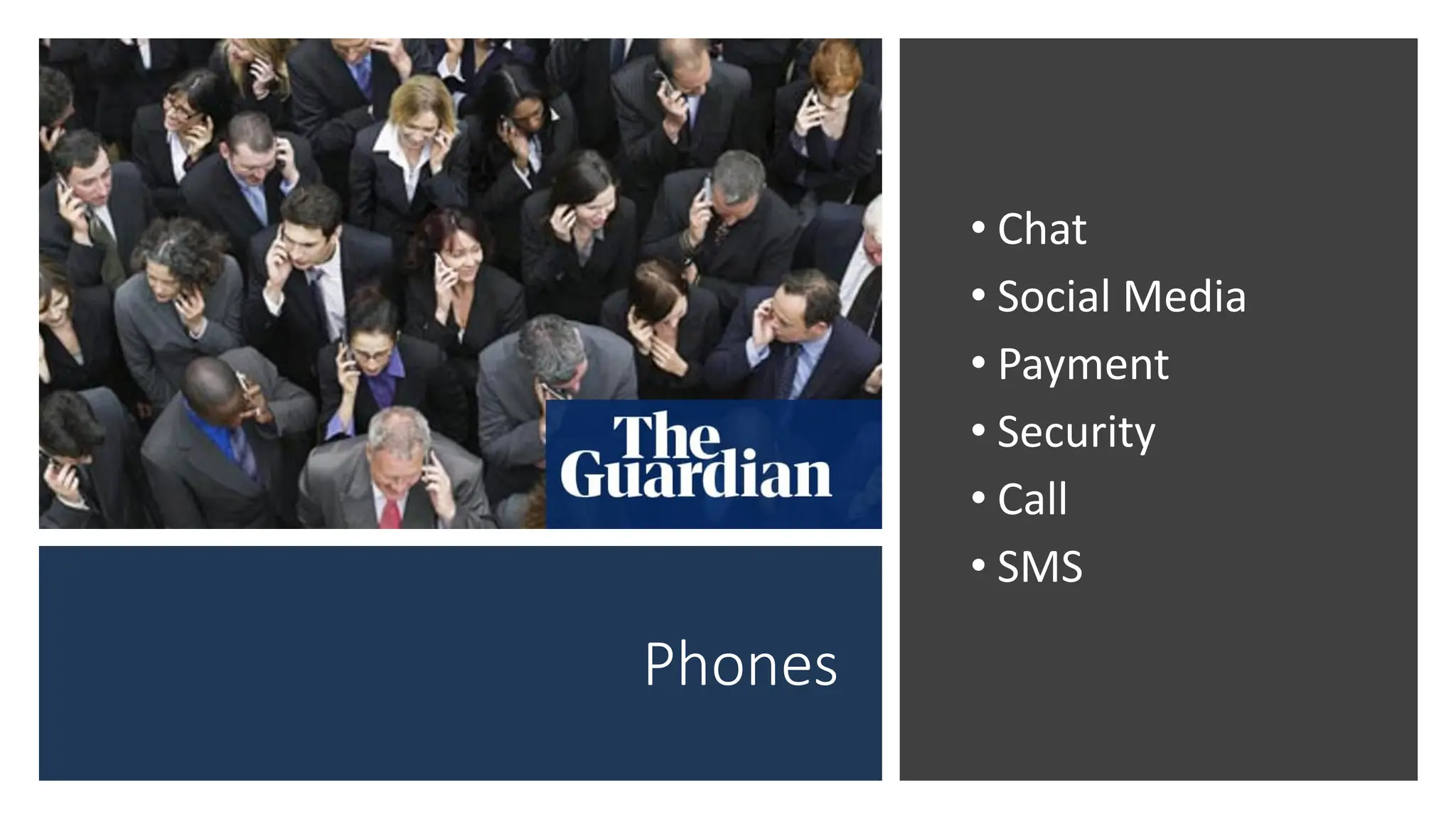 Phones
• Chat
• Social Media
• Payment
• Security
• Call
• SMS
 