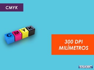 CMYK

300 DPI
MILÍMETROS

 