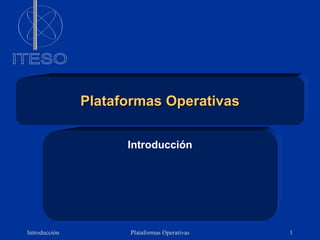 Plataformas Operativas Introducción 