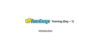 Training (Day –1) 
Introduction  