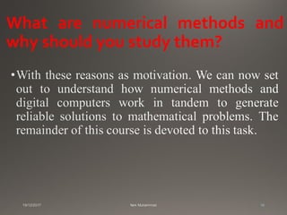 What are numerical methods and
why should you study them?
16
 