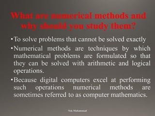 What are numerical methods and
why should you study them?
 