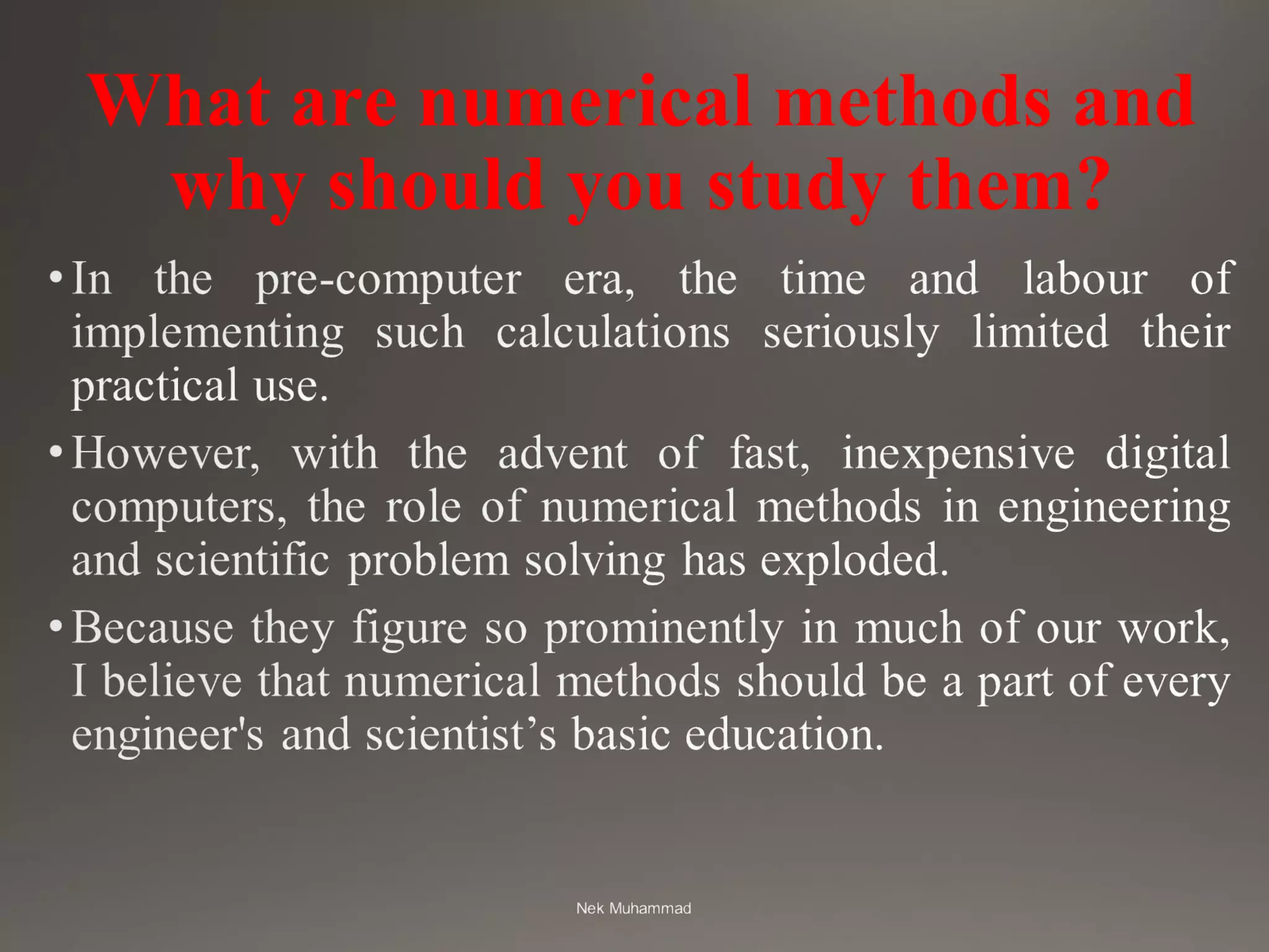 What are numerical methods and
why should you study them?
 
