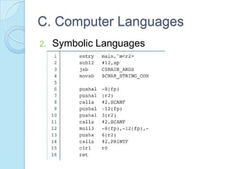 C. Computer Languages
2. Symbolic Languages
 