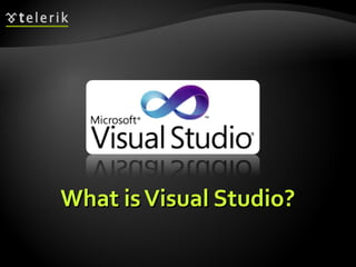 What isVisual Studio?What isVisual Studio?
 