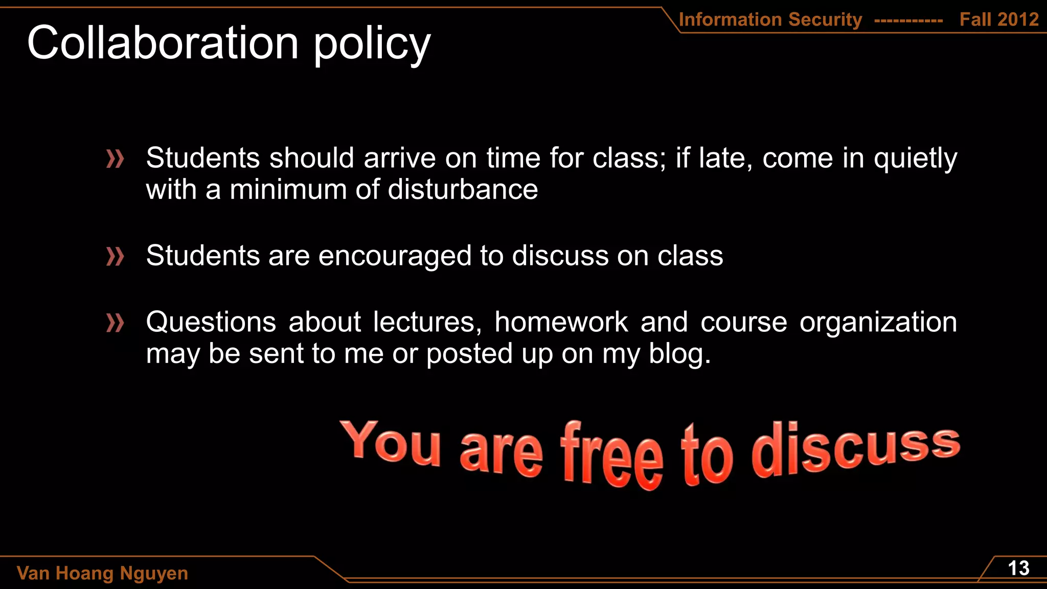 Information Security ----------- Fall 2012




Van Hoang Nguyen
 