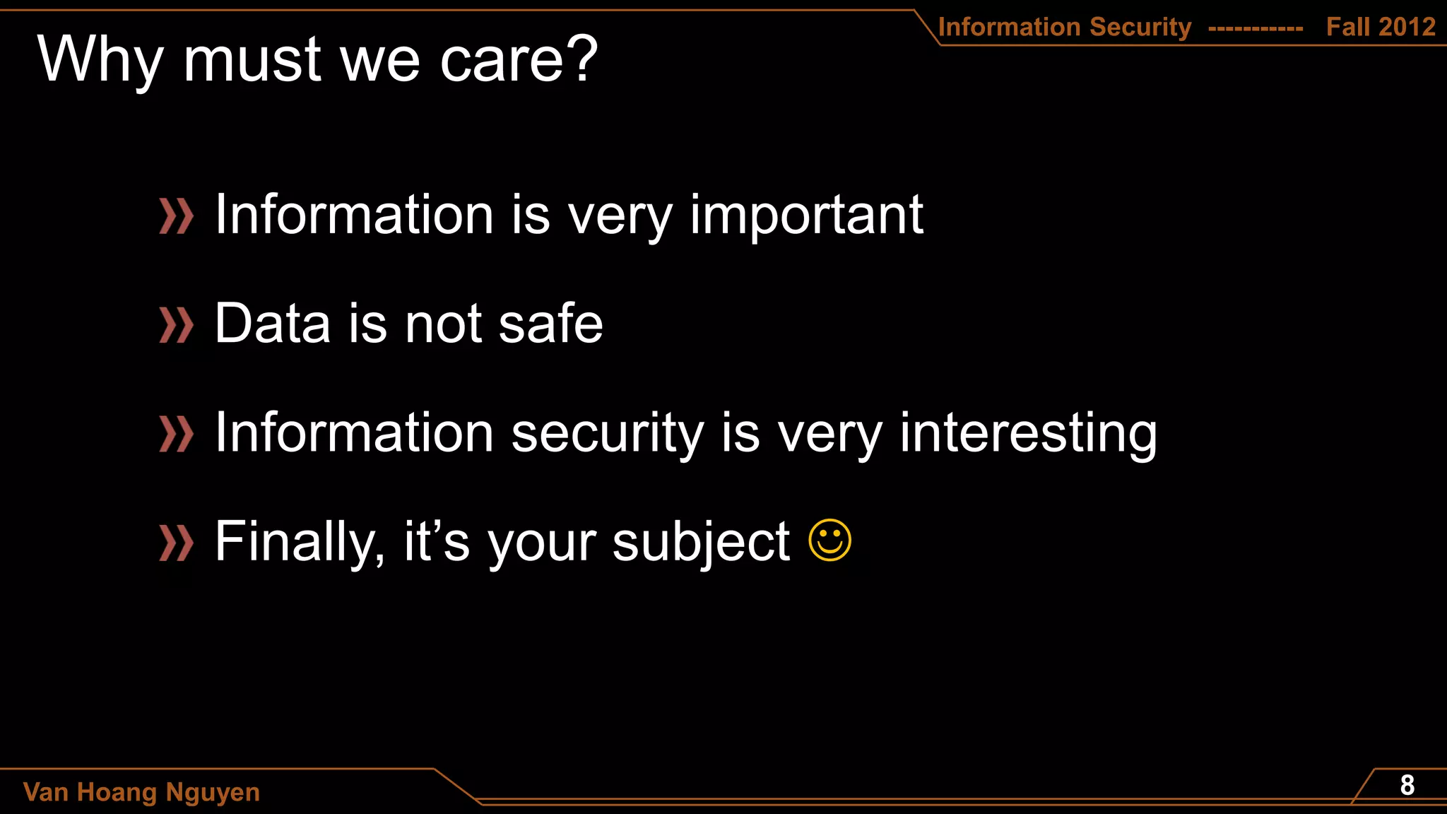 Information Security ----------- Fall 2012




                   



Van Hoang Nguyen
 