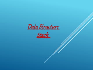 DataStructure
Stack
 