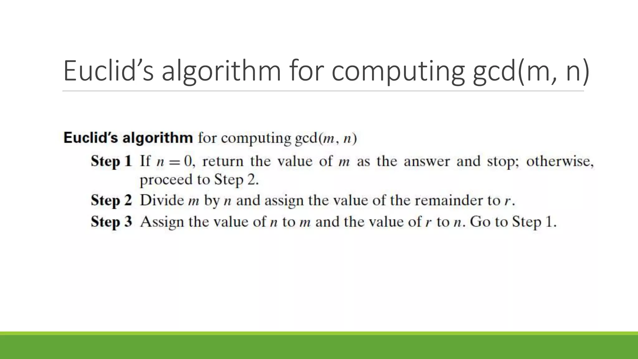 Euclid’s algorithm for computing gcd(m, n)
 