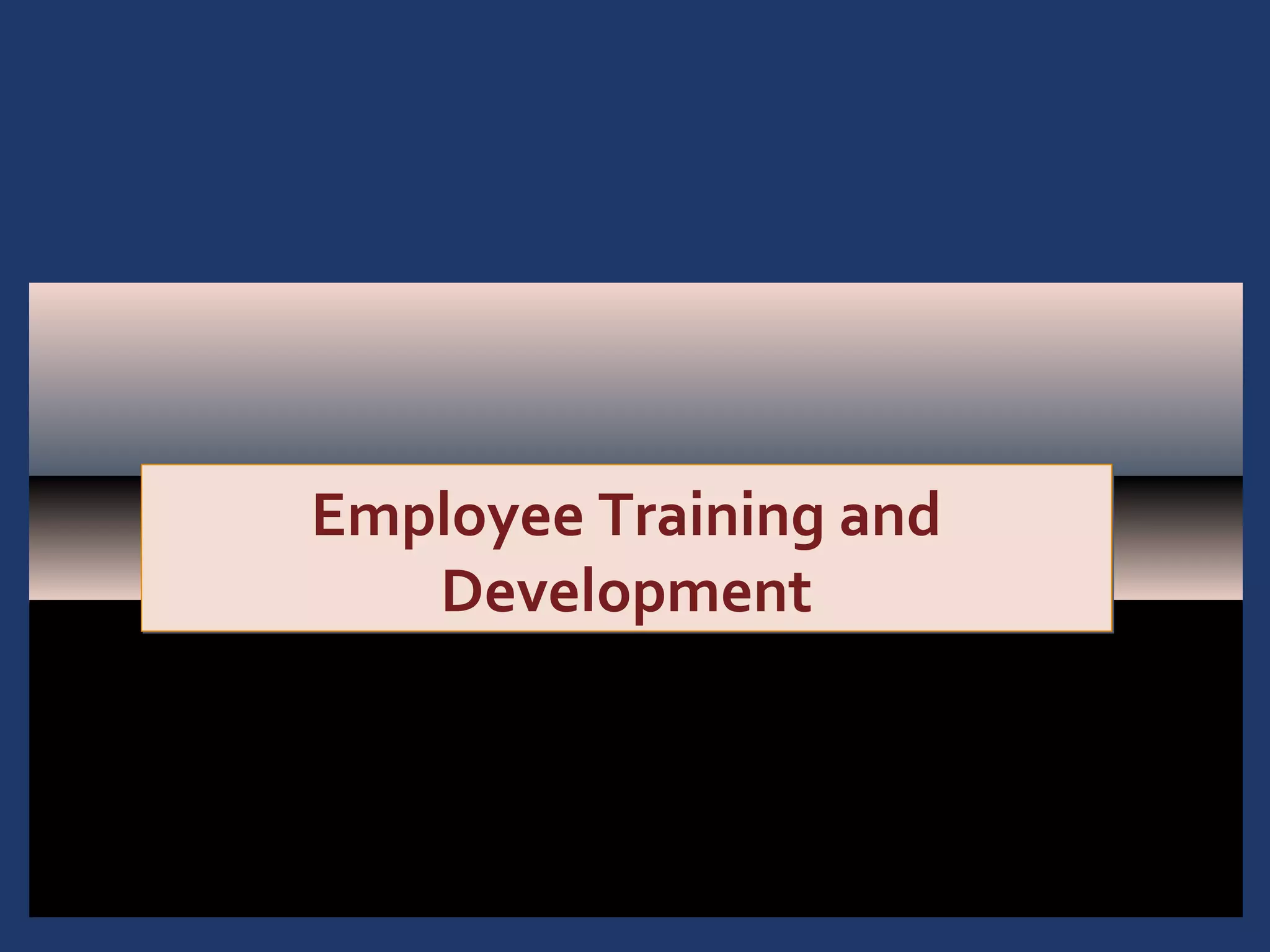 01 introduction to employee training and development | PPT