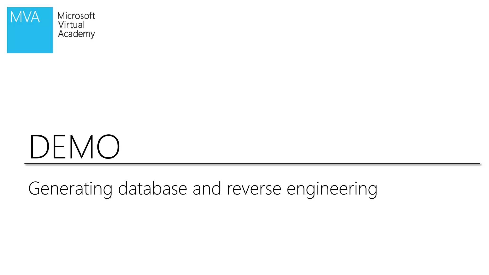 DEMODEMO
Generating database and reverse engineering
 