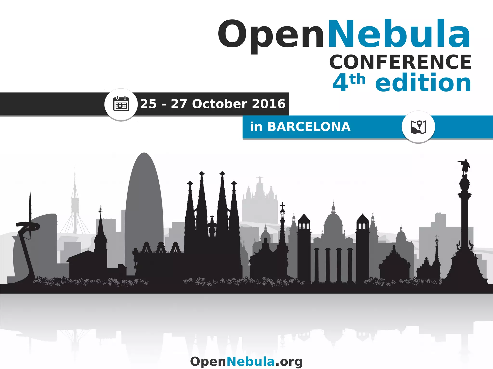 25 - 27 October 2016
in BARCELONA
OpenNebula
CONFERENCE
4th
edition
OpenNebula.org
 