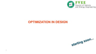 OPTIMIZATION IN DESIGN
1
 