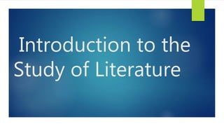 Introduction to the
Study of Literature
 