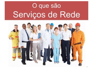 O que são
Conteúdo programático

Serviços de Rede

4

 