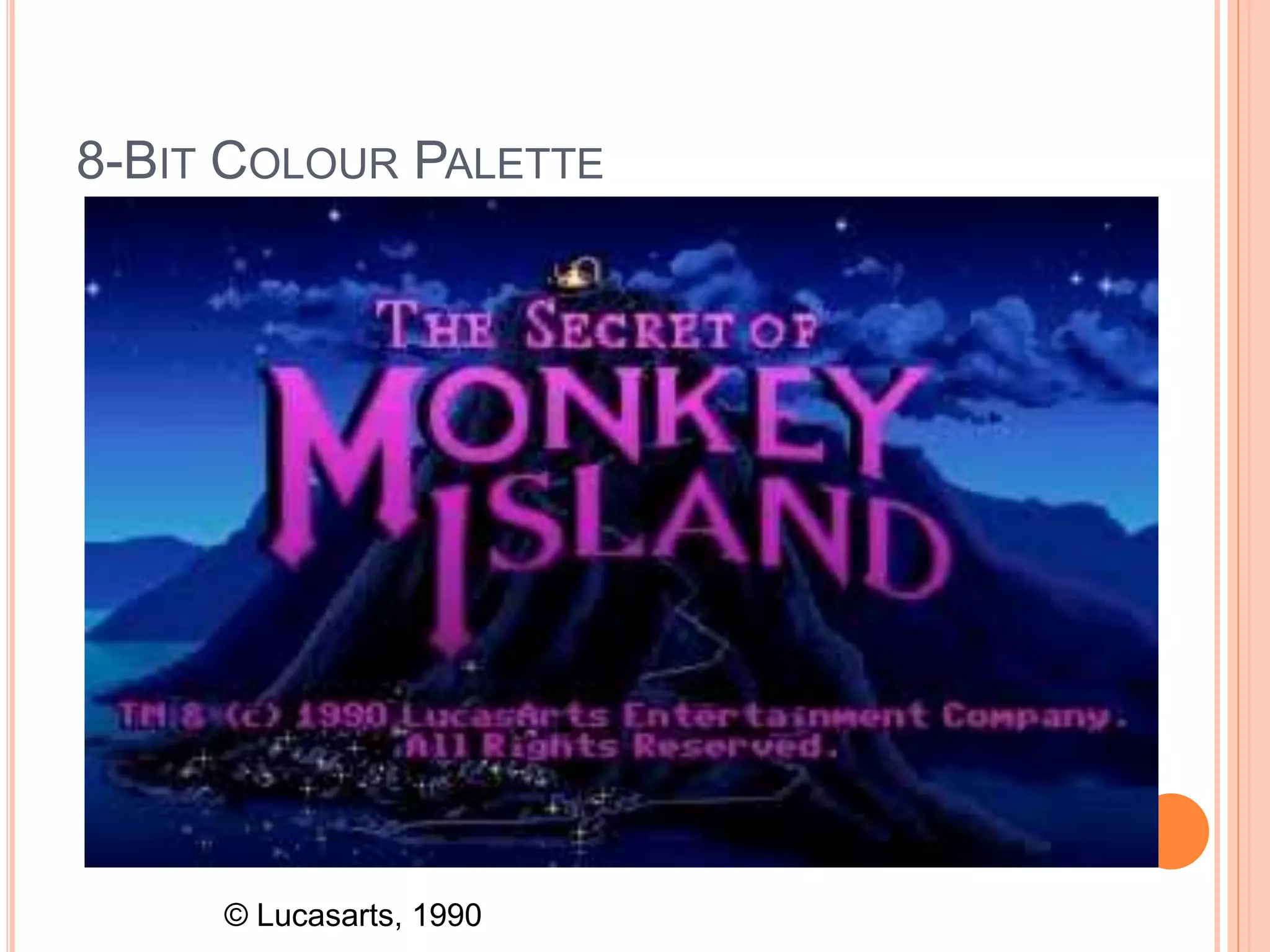 8-BIT COLOUR PALETTE
© Lucasarts, 1990
 