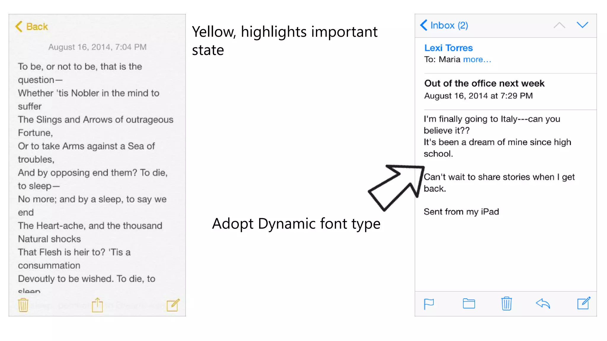 Yellow, highlights important
state
Adopt Dynamic font type
 