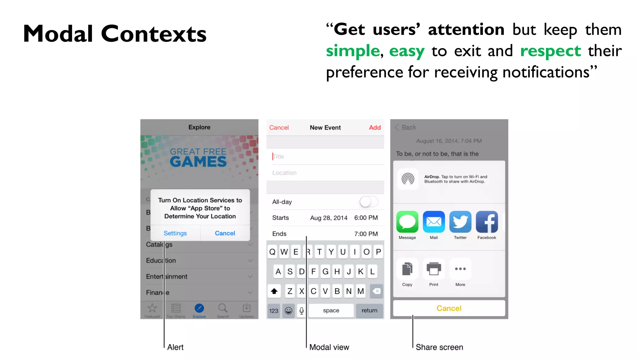 Modal Contexts “Get users’ attention but keep them
simple, easy to exit and respect their
preference for receiving notifications”
 