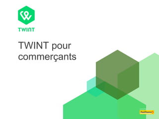 TWINT pour
commerçants
 