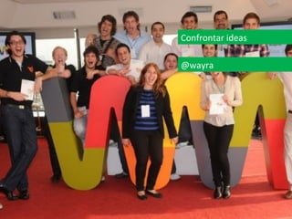 Confrontar ideas

@wayra
 