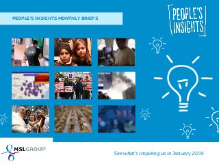 PEOPLE’S INSIGHTS MONTHLY BRIEFS

See what’s Inspiring us in January 2014

 