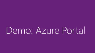 Demo: Azure Portal 
 
