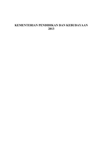 KEMENTERIAN PENDIDIKAN DAN KEBUDAYAAN
2013
 