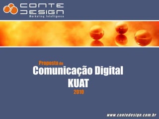 Propostade
Comunicação Digital
KUAT
2010
 
