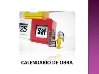 CALENDARIO DE OBRA ,[object Object]