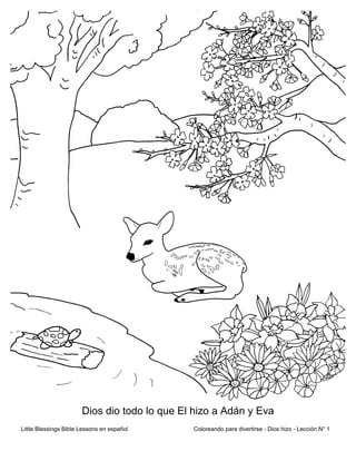 Little Blessings Bible Lessons en español Coloreando para divertirse - Dios hizo - Lección N° 1
Dios dio todo lo que El hizo a Adán y Eva
 