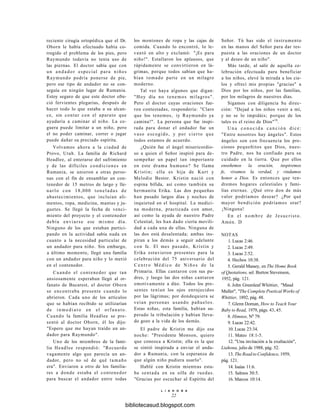 reciente cirugía ortopédica que el Dr.
Oborn le había efectuado había co-
rregido el problema de los pies, pero
Raymundo todavía no tenía uso de
las piernas. El doctor sabía que con
un andador especial para niños
Raymundo podría ponerse de pie,
pero ese tipo de andador no se con-
seguía en ningún lugar de Rumania.
Estoy seguro de que este doctor ofre-
ció fervientes plegarias, después de
hacer todo lo que estaba a su alcan-
ce, sin contar con el aparato que
ayudaría a caminar al niño. La ce-
guera puede limitar a un niño, pero
el no poder caminar, correr o jugar
puede dañar su preciado espíritu.
Volvamos ahora a la ciudad de
Provo, Utah. La familia de Richard
Headlee, al enterarse del sufrimiento
y de las difíciles condiciones en
Rumania, se unieron a otras perso-
nas con el fin de ensamblar un con-
tenedor de 15 metros de largo y lle-
narlo con 18,000 toneladas de
abastecimientos, que incluían ali-
mentos, ropa, medicina, mantas y ju-
guetes. Se llegó la fecha de venci-
miento del proyecto y el contenedor
debía enviarse ese mismo día.
Ninguno de los que estaban partici-
pando en la actividad sabía nada en
cuanto a la necesidad particular de
un andador para niño. Sin embargo,
a último momento, llegó una familia
con un andador para niño y lo metió
en el contenedor.
Cuando el contenedor que tan
ansiosamente esperaban llegó al or-
fanato de Bucarest, el doctor Oborn
se encontraba presente cuando lo
abrieron. Cada uno de los artículos
que se habían recibido se utilizarían
de inmediato en el orfanato.
Cuando la familia Headlee se pre-
sentó al doctor Oborn, él les dijo:
"Espero que me hayan traído un an-
dador para Raymundo".
Uno de los miembros de la fami-
lia Headlee respondió: "Recuerdo
vagamente algo que parecía un an-
dador, pero no sé de qué tamaño
era". Enviaron a otro de los familia-
res a donde estaba el contenedor
para buscar el andador entre todas
los montones de ropa y las cajas de
comida. Cuando lo encontró, lo le-
vantó en alto y exclamó: "¡Es para
niño!". Estallaron los aplausos, que
rápidamente se convirtieron en lá-
grimas, porque todos sabían que ha-
bían tomado parte en un milagro
moderno.
Tal vez haya algunos que digan:
"Hoy día no tenemos milagros".
Pero el doctor cuyas oraciones fue-
ron contestadas, respondería: "Claro
que los tenemos, iy Raymundo ya
camina!". La persona que fue inspi-
rada para donar el andador fue un
vaso escogido, y por cierto que
todos estamos de acuerdo.
¿Quién fue el ángel misericordio-
so a quien el Señor inspiró para de-
sempeñar un papel tan importante
en este drama humano? Se llama
Kristin; ella es hija de Kurt y
Melodie Bestor. Kristin nació con
espina bífida, así como también su
hermanita Erika. Las dos pequeñas
han pasado largos días y noches de
inquietud en el hospital. La medici-
na moderna, practicada con amor,
así como la ayuda de nuestro Padre
Celestial, les han dado cierta movili-
dad a cada una de ellas. Ninguna de
las dos está desalentada; ambas ins-
piran a los demás a seguir adelante
con fe. El mes pasado, Kristin y
Erika estuvieron presentes para la
celebración del 75 aniversario del
C e n t r o Médico de Niños de la
Primaria. Ellas cantaron con sus pa-
dres, y luego las dos niñas cantaron
emotivamente a dúo. Todos los pre-
sentes tenían los ojos enrojecidos
por las lágrimas; por dondequiera se
veían personas usando pañuelos.
Estas niñas, esta familia, habían su-
perado la tribulación y habían lleva-
do gozo a la vida de los demás.
El padre de Kristin me dijo esa
noche: "Presidente Monson, quiero
que conozca a Kristin; ella es la que
se sintió inspirada a enviar el anda-
dor a Rumania, con la esperanza de
que algún niño pudiera usarlo".
Hablé con Kristin mientras esta-
ba sentada en su silla de ruedas.
"Gracias por escuchar al Espíritu del
L I A H O N A
22
Señor. Tú has sido el instrumento
en las manos del Señor para dar res-
puesta a las oraciones de un doctor
y al deseo de un niño".
Más tarde, al salir de aquella ce-
lebración efectuada para beneficiar
a los niños, elevé la mirada a los cie-
los y ofrecí mis propias "gracias" a
Dios por los niños, por las familias,
por los milagros de nuestros días.
Sigamos con diligencia Su direc-
ción: "Dejad a los niños venir a mí,
y no se lo impidáis; porque de los
tales es el reino de Dios"16
.
U n a c o n o c i d a c a n c i ó n dice:
"Entre nosotros hay ángeles". Estos
ángeles son con frecuencia los pre-
ciosos pequeñitos que Dios, nues-
tro Padre, nos ha confiado para su
cuidado en la tierra. Que por ellos
enseñemos la oración, inspiremos
fe, vivamos la verdad, y rindamos
honor a Dios. Es entonces que ten-
dremos hogares celestiales y fami-
lias eternas. ¿Qué otro don de más
valor podríamos desear? ¿Por qué
mayor bendición podríamos orar?
¡Ninguna!
En el nombre de Jesucristo.
Amén. D
NOTAS
1. Lucas 2:46.
2. Lucas 2:49.
3. Lucas 2:52.
4. Hechos 10:38.
5. Gerald Massey, en The Home Book
of Quotations, sel. Burton Stevenson,
1952, pág. 121.
6. John Greenleaf Whittier, "Maud
Muller", "The Complete Poetical Works of
Whittier, 1892, pág. 48.
7. Glenn Doman, How to Teach Your
Baby to Read, 1979, págs. 43, 45.
8. Himnos, Ng
79.
9. Lucas 22:42.
10. Lucas 23:34.
11. Mateo 18:1-5.
12. "Una invitación a la exaltación",
Liahona, julio de 1988, pág. 52.
13. The Road to Confidence, 1959,
pág. 121.
14. Isaías 11:6.
15. Salmos 30:5.
16. Marcos 10:14.
bibliotecasud.blogspot.com
 