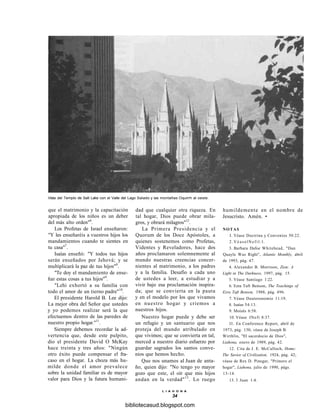 Vista del Templo de Salt Lake con el Valle del Lago Salado y las montañas Oquirrh al oeste.
que el matrimonio y la capacitación
apropiada de los niños es un deber
del más alto orden"6
.
Los Profetas de Israel enseñaron:
"Y les enseñaréis a vuestros hijos los
mandamientos cuando te sientes en
tu casa"7
.
Isaías enseñó: "Y todos tus hijos
serán enseñados por Jehová; y se
multiplicará la paz de tus hijos"8
.
"Te doy el mandamiento de ense-
ñar estas cosas a tus hijos"9
.
"Lehi exhortó a su familia con
todo el amor de un tierno padre"10
.
El presidente Harold B. Lee dijo:
La mejor obra del Señor que ustedes
y yo podemos realizar será la que
efectuemos dentro de las paredes de
nuestro propio hogar."11
.
Siempre debemos recordar la ad-
vertencia que, desde este pulpito,
dio el presidente David O McKay
hace treinta y tres años: "Ningún
otro éxito puede compensar el fra-
caso en el hogar. La choza más hu-
milde donde el amor prevalece
sobre la unidad familiar es de mayor
valor para Dios y la futura humani-
dad que cualquier otra riqueza. En
tal hogar, Dios puede obrar mila-
gros, y obrará milagros"12
.
La Primera Presidencia y el
Quorum de los Doce Apóstoles, a
quienes sostenemos como Profetas,
Videntes y Reveladores, hace dos
años proclamaron solemnemente al
mundo nuestras creencias concer-
nientes al matrimonio, a los padres
y a la familia. Desafío a cada uno
de ustedes a leer, a estudiar y a
vivir bajo esa proclamación inspira-
da; que se convierta en la pauta
y en el modelo por los que vivamos
en nuestro hogar y criemos a
nuestros hijos.
Nuestro hogar puede y debe ser
un refugio y un santuario que nos
proteja del mundo atribulado en
que vivimos; que se convierta en tal,
merced a nuestro diario esfuerzo por
guardar sagrados los santos conve-
nios que hemos hecho.
Que nos unamos al Juan de anta-
ño, quien dijo: "No tengo yo mayor
gozo que este, el oír que mis hijos
andan en la verdad"13
. Lo ruego
humildemente en el nombre de
Jesucristo. Amén. •
NOTAS
I. Véase Doctrina y Convenios 50:22.
2.VéaselNefil:l.
3. Barbara Dafoe Whitehead, "Dan
Quayle Was Right", Atlantic Monthly, abril
de 1993, pág. 47.
4. Alexander B. Morrison, Zion: A
Light in The Darkness, 1997, pág. 15.
5. Véase Santiago 1:22.
6. Ezra Taft Benson, The Teachings of
Ezra Taft Benson, 1988, pág. 496.
7. Véase Deuteronomio 11:19.
8. Isaías 54:13.
9. Moisés 6:58.
10. Véase INefi 8:37.
II. En Conference Report, abril de
1973, pág. 130; véase de Joseph B.
Wirthlin, "El sacerdocio de Dios",
Liahona, enero de 1989, pág. 42.
12. Cita de J. E. McCulloch, Home:
The Savior of Civilization, 1924, pág. 42;
véase de Rex D. Pinegar, "Primero el
hogar", Liahona, julio de 1990, págs.
13-14.
13. 3 Juan 1:4.
L I A H O N A
34
bibliotecasud.blogspot.com
 