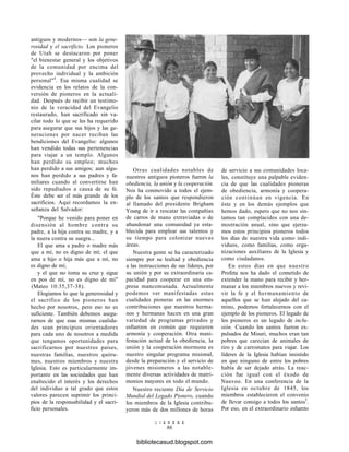 antiguos y modernos— son la gene-
rosidad y el sacrificio. Los pioneros
de Utah se destacaron por poner
"el bienestar general y los objetivos
de la comunidad por encima del
provecho individual y la ambición
personal"4
. Esa misma cualidad se
evidencia en los relatos de la con-
versión de pioneros en la actuali-
dad. Después de recibir un testimo-
nio de la veracidad del Evangelio
restaurado, han sacrificado sin va-
cilar todo lo que se les ha requerido
para asegurar que sus hijos y las ge-
neraciones por nacer reciban las
bendiciones del Evangelio: algunos
han vendido todas sus pertenencias
para viajar a un templo. Algunos
han perdido su empleo; muchos
han perdido a sus amigos; aun algu-
nos han perdido a sus padres y fa-
miliares cuando al convertirse han
sido repudiados a causa de su fe.
Éste debe ser el más grande de los
sacrificios. Aquí recordamos la en-
señanza del Salvador:
"Porque he venido para poner en
disensión al hombre contra su
padre, a la hija contra su madre, y a
la nuera contra su suegra...
El que ama a padre o madre más
que a mí, no es digno de mí; el que
ama a hijo o hija más que a mí, no
es digno de mí;
y el que no toma su cruz y sigue
en pos de mí, no es digno de mí"
(Mateo 10:35,37-38).
Elogiamos lo que la generosidad y
el sacrifico de los pioneros han
hecho por nosotros, pero eso no es
suficiente. También debemos asegu-
rarnos de que esas mismas cualida-
des sean principios orientadores
para cada uno de nosotros a medida
que tengamos oportunidades para
sacrificarnos por nuestros países,
nuestras familias, nuestros quóru-
mes, nuestros miembros y nuestra
Iglesia. Esto es particularmente im-
portante en las sociedades que han
enaltecido el interés y los derechos
del individuo a tal grado que estos
valores parecen suprimir los princi-
pios de la responsabilidad y el sacri-
ficio personales.
Otras cualidades notables de
nuestros antiguos pioneros fueron la
obediencia, la unión y la cooperación.
Nos ha conmovido a todos el ejem-
plo de los santos que respondieron
al llamado del presidente Brigham
Young de ir a rescatar las compañías
de carros de mano extraviadas o de
abandonar una comunidad ya esta-
blecida para emplear sus talentos y
su tiempo para colonizar nuevas
áreas.
Nuestra gente se ha caracterizado
siempre por su lealtad y obediencia
a las instrucciones de sus líderes, por
su unión y por su extraordinaria ca-
pacidad para cooperar en una em-
presa mancomunada. Actualmente
podemos ver manifestadas estas
cualidades pioneras en las enormes
contribuciones que nuestros herma-
nos y hermanas hacen en una gran
variedad de programas privados y
esfuerzos en común que requieren
armonía y cooperación. Otra mani-
festación actual de la obediencia, la
unión y la cooperación mormona es
nuestro singular programa misional,
desde la preparación y el servicio de
jóvenes misioneros a las notable-
mente diversas actividades de matri-
monios mayores en todo el mundo.
Nuestro reciente Día de Servicio
Mundial del Legado Pionero, cuando
los miembros de la Iglesia contribu-
yeron más de dos millones de horas
de servicio a sus comunidades loca-
les, constituye una palpable eviden-
cia de que las cualidades pioneras
de obediencia, armonía y coopera-
ción continúan en vigencia. En
éste y en los demás ejemplos que
hemos dado, espero que no nos sin-
tamos tan complacidos con una de-
mostración anual, sino que ejerza-
mos estos principios pioneros todos
los días de nuestra vida como indi-
viduos, como familias, como orga-
nizaciones auxiliares de la Iglesia y
como ciudadanos.
En estos días en que nuestro
Profeta nos ha dado el cometido de
extender la mano para recibir y her-
manar a los miembros nuevos y revi-
vir la fe y el hermanamiento de
aquellos que se han alejado del ca-
mino, podemos fortalecernos con el
ejemplo de los pioneros. El legado de
los pioneros es un legado de inclu-
sión. Cuando los santos fueron ex-
pulsados de Misuri, muchos eran tan
pobres que carecían de animales de
tiro y de carromatos para viajar. Los
líderes de la Iglesia habían insistido
en que ninguno de entre los pobres
había de ser dejado atrás. La reac-
ción fue igual con el éxodo de
Nauvoo. En una conferencia de la
Iglesia en octubre de 1845, los
miembros establecieron el convenio
de llevar consigo a todos los santos5
.
Por eso, en el extraordinario esfuerzo
L I A H O N A
86
bibliotecasud.blogspot.com
 