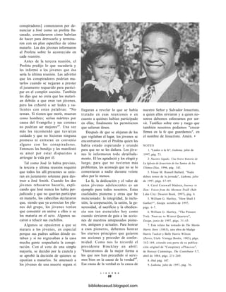 conspiradores] comenzaron por de-
nunciar a José como un profeta fra-
casado, consideraron cómo habrían
de hacer para derrocarlo y termina-
ron con un plan específico de cómo
matarlo. Los dos jóvenes informaron
al Profeta sobre lo acontecido en
cada reunión.
Antes de la tercera reunión, el
Profeta predijo lo que sucedería y
les informó a los jóvenes que ésa
sería la última reunión. Les advirtió
que los conspiradores podrían ma-
tarlos cuando se negaran a prestar
el juramento requerido para partici-
par en el complot asesino. También
les dijo que no creía que los matarí-
an debido a que eran tan jóvenes,
pero los exhortó a ser leales y va-
lientes con estas palabras: "No
teman. Si tienen que morir, mueran
como hombres; serían mártires por
causa del Evangelio y sus coronas
no podrían ser mejores"8
. Una vez
más les recomendó que tuvieran
cuidado y que no hicieran ninguna
promesa ni entraran en convenio
alguno con los conspiradores.
Entonces les bendijo y les manifestó
su amor por estar dispuestos a
arriesgar la vida por él.
Tal como José lo había previsto,
la tercera y última reunión requirió
que todos los allí presentes se unie-
ran en juramento solemne para des-
truir a José Smith. Cuando los dos
jóvenes rehusaron hacerlo, expli-
cando que José nunca los había per-
judicado y que no querían participar
en matarlo, los cabecillas declararon
que, siendo que ya conocían los pla-
nes del grupo, los jóvenes tenían
que consentir en unirse a ellos o se
los mataría en el acto. Algunos sa-
caron a relucir sus cuchillos.
Algunos se opusieron a que se
matara a los jóvenes, en especial
porque sus padres sabían dónde es-
taban y si no regresaban a la casa
mucha gente sospecharía la conspi-
ración. Con el voto de una simple
mayoría, se decidió por la cautela y
se aprobó la decisión de quienes se
oponían a matarlos. Se amenazó a
los jóvenes de una muerte segura si
llegaran a revelar lo que se había
tratado en esas reuniones o en
cuanto a quiénes habían participado
en ellas; finalmente les permitieron
que salieran ilesos.
Después de que se alejaran de los
que vigilaban el lugar, los jóvenes se
encontraron con el Profeta quien les
había estado esperando y orando
para que no se les dañara. Los jóve-
nes le informaron todo detallada-
mente. El les agradeció y los elogió y
luego, para que no tuvieran más
problemas, les aconsejó que no se lo
comentaran a nadie durante veinte
años por lo menos.
La fe, la dedicación y el valor de
estos jóvenes adolescentes es un
ejemplo para todos nosotros. Estas
cualidades pioneras y otras que he
mencionado: la integridad, la inclu-
sión, la cooperación, la unión, la ge-
nerosidad, el sacrificio y la obedien-
cia son tan esenciales hoy como
cuando sirvieron de guía a las accio-
nes de nuestros antepasados pione-
ros, antiguos y actuales. Para honrar
a esos pioneros, debemos honrar
los eternos principios que guiaron
sus acciones y proceder de confor-
midad. Como nos lo recordó el
presidente Hinckley en abril:
"Honraremos de la mejor forma a
los que nos han precedido si servi-
mos bien en la causa de la verdad"9
.
Esa causa de la verdad es la causa de
L I A H O N A
88
nuestro Señor y Salvador Jesucristo,
a quien ellos sirvieron y a quien no-
sotros debemos esforzarnos por ser-
vir. Testifico sobre esto y ruego que
también nosotros podamos "crecer
firmes en la fe que guardamos", en
el nombre de Jesucristo. Amén. •
NOTES
1. "Leales a la fe", Liahona, julio de
1997, pág. 73.
2. Nuestro legado, Una breve historia de
La Iglesia de Jesucristo de los Santos de los
Últimos Días, 1996, pág. 143.
3. Véase M. Russell Ballard, "Nada
deben temer de la jornada", Liahona, julio
de 1997, págs. 67-69.
4. Carol Cornwall Madsen, Journey to
Zion: Voices from the Mormon Traill (Salt
Lake City: Deseret Book, 1997), pág. 6.
5. William G. Hartley, "How Shall I
Gather?", Ensign, octubre de 1997,
págs. 6-7.
6. William G. Hartley, "The Pioneer
Trek: Nauvoo to Winter Quarters",
Ensign, junio de 1997, págs. 31-43.
7. Este relato fue tomado de The Martin
Harris Story (1883), una obra de Madge
Harris Tucket y Belle Harris Wilson
(Provo, Utah: Vintage Books, 1983), págs.
142-169, citando una parte de su publica-
ción original de "Conspiracy of Nauvoo",
de Horace Cummings, The Contributor 5:7,
abril de 1884, págs. 251-260.
8. íbid, pág. 147.
9. Liahona, julio de 1997, pág. 76.
bibliotecasud.blogspot.com
 