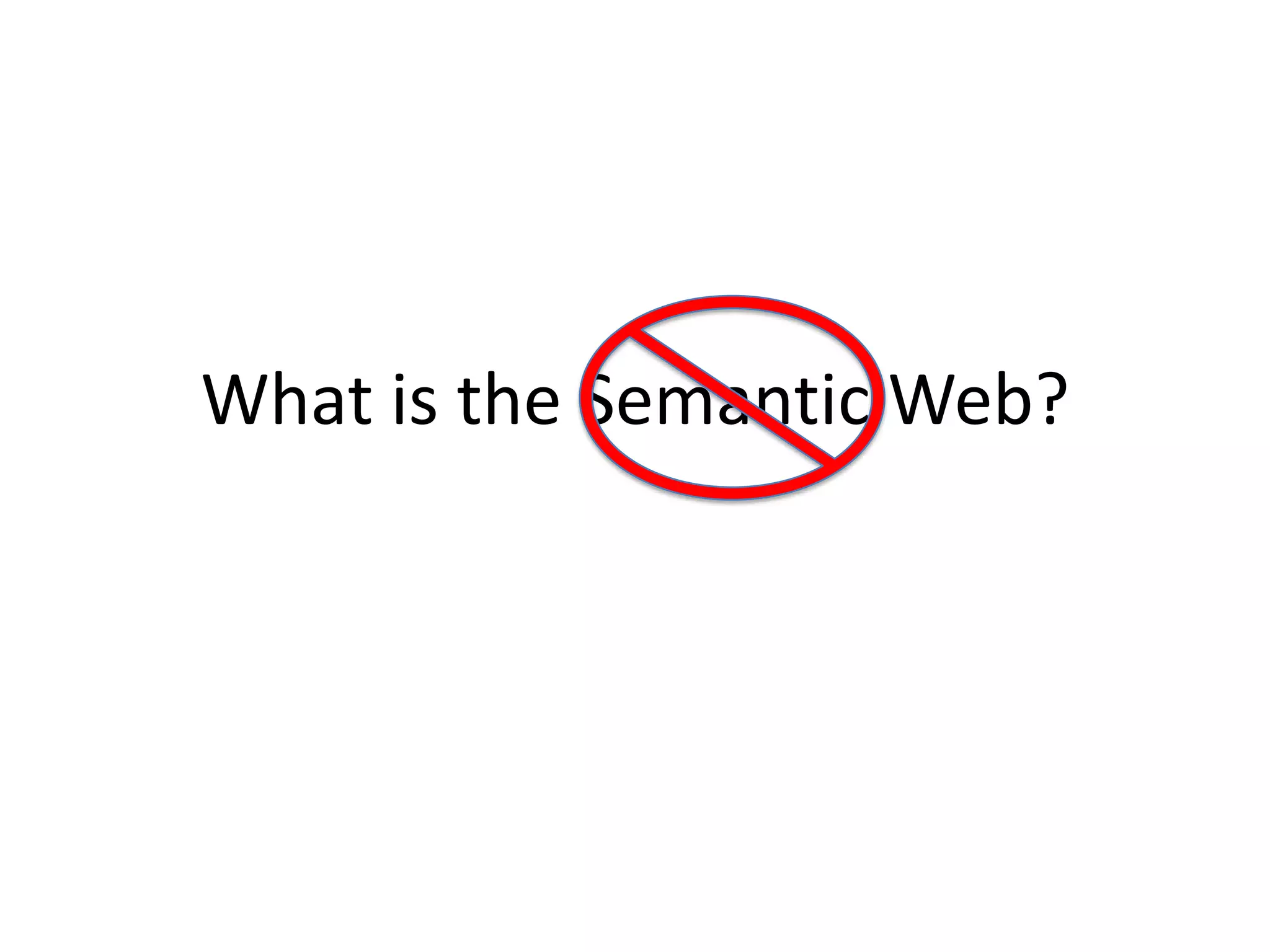 What is the Semantic Web?