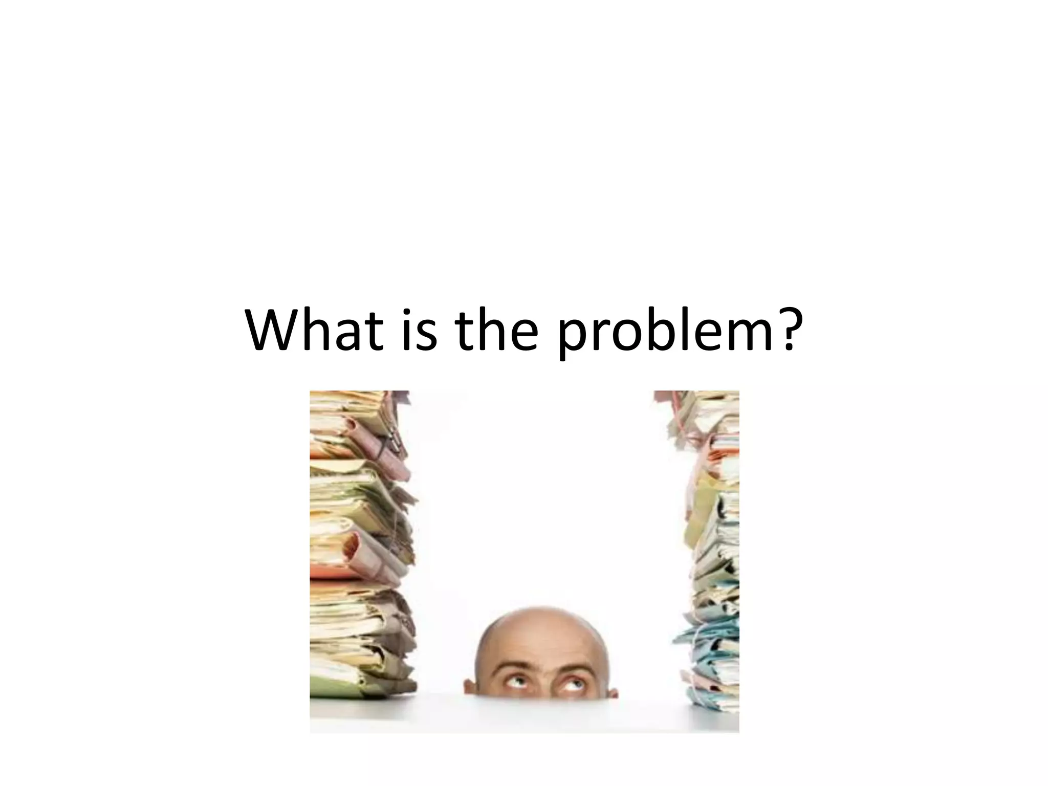 What is the problem?
