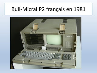 Bull-Micral P2 français en 1981
 