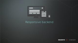 Responsive backend
“Responsive houdt in dat een pagina zich verschillend
kan gedragen per apparaat (PC, laptop, tablet, mo...