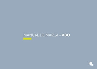 MANUAL DE MARCA - VBO
 
