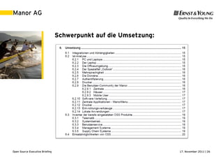 17. November 2011 | 26Open Source Executive Briefing
Manor AG
Schwerpunkt auf die Umsetzung:
 
