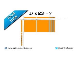 @MathletePearcewww.tapintoteenminds.com
17 x 23 = ?
 