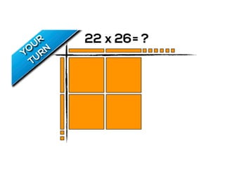 22 x 26= ?
 