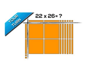 22 x 26= ?
 