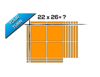22 x 26= ?
 