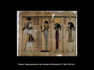 Papiro. Representación del reinado de Ramsés III. 1184-1153 A.C. . 