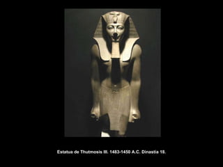 Estatua de Thutmosis III. 1483-1450 A.C. Dinastía 18. 