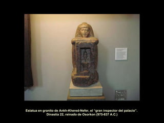 Estatua en granito de Ankh-Khered-Nefer, el “gran inspector del palacio”.  Dinastía 22, reinado de Osorkon (975-837 A.C.) 
