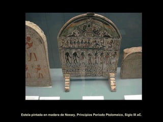 Estela pintada en madera de Neswy. Principios Periodo Ptolomeico, Siglo III aC. 