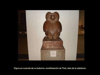 Figura en cuarcita de un babuino, manifestación de Thot, dios de la sabiduría. 